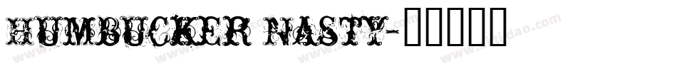 Humbucker Nasty字体转换